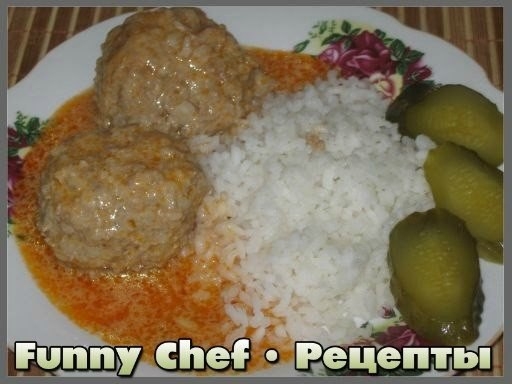 Детское меню: Тефтели в подливе - вкусные (с рисом, с гречкой)